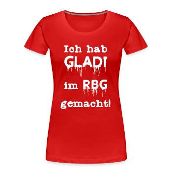 Ich hab GLADI im RBG gemacht! - Frauen Premium Bio T-Shirt - Rot - Vorne - Mia (176cm)