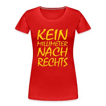 kein millimeter nach rechts - Frauen Premium Bio T-Shirt - Rot - Vorne - Mia (176cm)