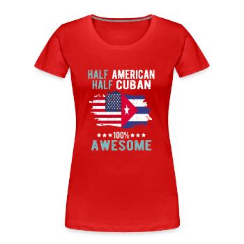 Half American Half Cuban - Women's Premium Organic T-Shirt - red - Front - Mia (176cm)