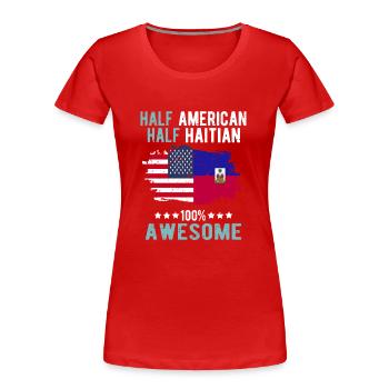 Halb Amerikaner Halb Haitianer - Frauen Premium Bio T-Shirt - Rot - Vorne - Mia (176cm)