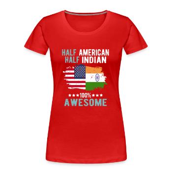 Half American, half Indian - Women's Premium Organic T-Shirt - red - Front - Mia (176cm)