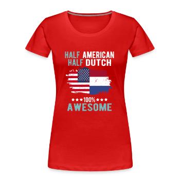 Halb Amerikaner Halb Niederländer - Frauen Premium Bio T-Shirt - Rot - Vorne - Mia (176cm)