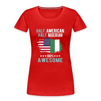 Halb Amerikaner Halb Nigerianer - Frauen Premium Bio T-Shirt - Rot - Vorne - Mia (176cm)