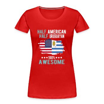 Half American Half Uruguayan - Women's Premium Organic T-Shirt - red - Front - Mia (176cm)