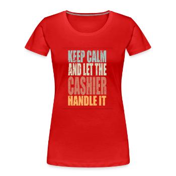 Keep Calm Cashier Saying Cashier Gift - Women's Premium Organic T-Shirt - red - Front - Mia (176cm)