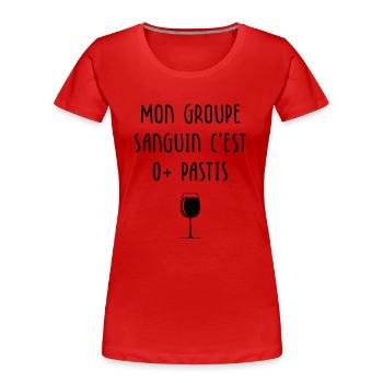 Mon groupe sanguin c'est O+ Pastis - T-shirt bio Premium Femme - rouge - Devant - Mia (176cm)