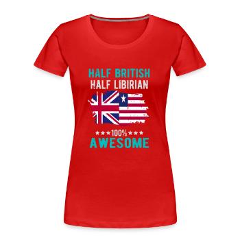 Halb Brite Halb Libyer - Frauen Premium Bio T-Shirt - Rot - Vorne - Mia (176cm)