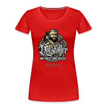 Holzfäller mit Beil und Seele - Frauen Premium Bio T-Shirt - Rot - Vorne - Mia (176cm)
