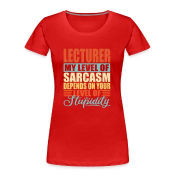 Dozent Dozentin sarkasmus Lustige Dozent - Frauen Premium Bio T-Shirt - Rot - Vorne - Mia (176cm)