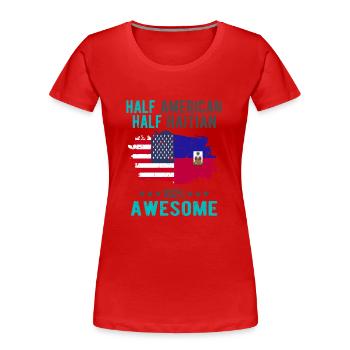 Halb Amerikaner Halb Haitianer - Frauen Premium Bio T-Shirt - Rot - Vorne - Mia (176cm)