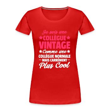 je suis une collègue vintage / cadeau collègue - T-shirt bio Premium Femme - rouge - Devant - Mia (176cm)