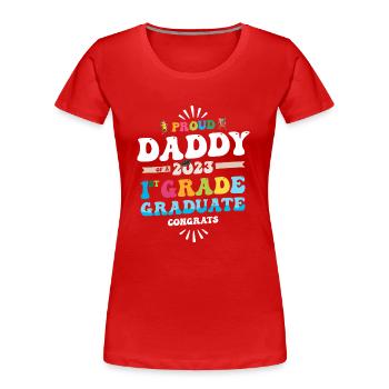 Proud Daddy of a 1st Grade Class of 2023 - Women's Premium Organic T-Shirt - red - Front - Mia (176cm)