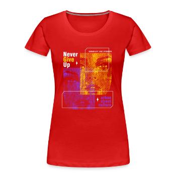 Never Give Up Streetwear - Frauen Premium Bio T-Shirt - Rot - Vorne - Mia (176cm)