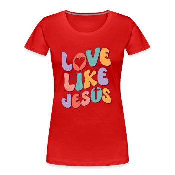 Liebe wie Jesus - Frauen Premium Bio T-Shirt - Rot - Vorne - Mia (176cm)