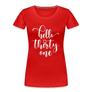Bonjour Trente et un Mignon anniversaire de 31 ans - T-shirt bio Premium Femme - rouge - Devant - Mia (176cm)