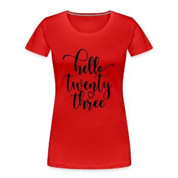 Bonjour Vingt-trois mignons anniversaire de 23 ans - T-shirt bio Premium Femme - rouge - Devant - Mia (176cm)