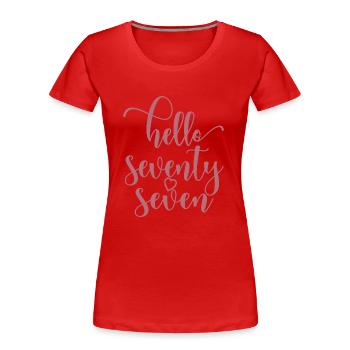 Bonjour Soixante-dix Sept Mignon 77 ans Anniversaire - T-shirt bio Premium Femme - rouge - Devant - Mia (176cm)