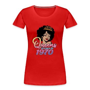 Königinnen werden 1970 geboren - 52. Geburtstag für Frauen - Frauen Premium Bio T-Shirt - Rot - Vorne - Mia (176cm)