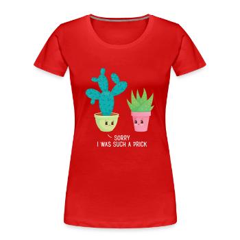 Sorry I Was Such A Prick - Women's Premium Organic T-Shirt - red - Front - Mia (176cm)