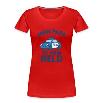 Logo Polizei Kinder "Mein Papa ist mein Held" - Frauen Premium Bio T-Shirt - Rot - Vorne - Mia (176cm)