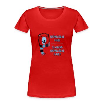 Dünnes Eis - ganz dünnes Eis - Frauen Premium Bio T-Shirt - Rot - Vorne - Mia (176cm)