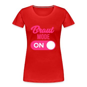 Braut Mode on - JGA T-Shirt - JGA Shirt - Party - Frauen Premium Bio T-Shirt - Rot - Vorne - Mia (176cm)