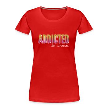 Accro à la musique / accro à la musique - T-shirt bio Premium Femme - rouge - Devant - Mia (176cm)