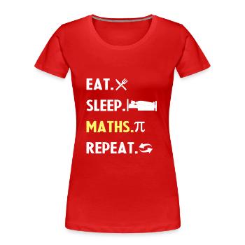 Eat Sleep Math Repeat - Frauen Premium Bio T-Shirt - Rot - Vorne - Mia (176cm)
