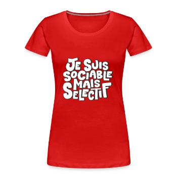 Je suis sociable mais sélectif - T-shirt bio Premium Femme - rouge - Devant - Mia (176cm)