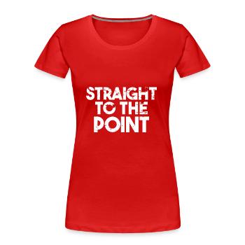 Straight to the Point - Women's Premium Organic T-Shirt - red - Front - Mia (176cm)
