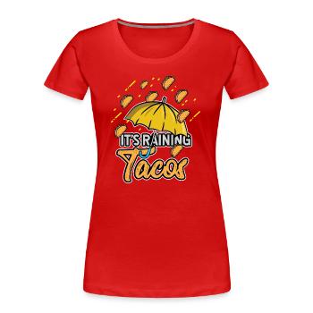 Liebe Tacos seine Raining Tacos Geburtstagsgeschenkidee - Frauen Premium Bio T-Shirt - Rot - Vorne - Mia (176cm)