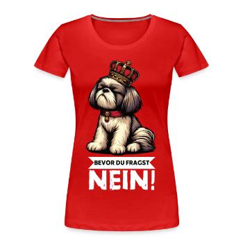 Bevor Du Fragst Nein Shih tzu Shih tzus Shih  - Frauen Premium Bio T-Shirt - Rot - Vorne - Mia (176cm)