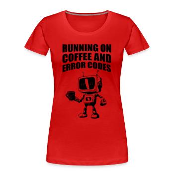 Running on Coffee and Error Codes - Frauen Premium Bio T-Shirt - Rot - Vorne - Mia (176cm)