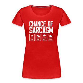 Chance auf Sarkasmus - Frauen Premium Bio T-Shirt - Rot - Vorne - Mia (176cm)