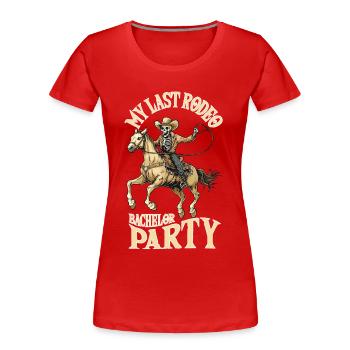 JGA My Last Rodeo - Bachelor Party JGA - Frauen Premium Bio T-Shirt - Rot - Vorne - Mia (176cm)