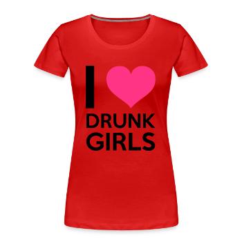 I Love Drunk Girls - Frauen Premium Bio T-Shirt - Rot - Vorne - Mia (176cm)