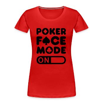 Poker Face Mode - Women's Premium Organic T-Shirt - red - Front - Mia (176cm)