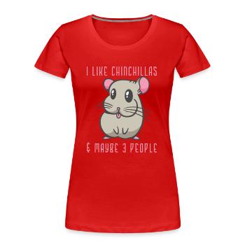 I like Chinchillas and maybe 3 people Motiv - Frauen Premium Bio T-Shirt - Rot - Vorne - Mia (176cm)