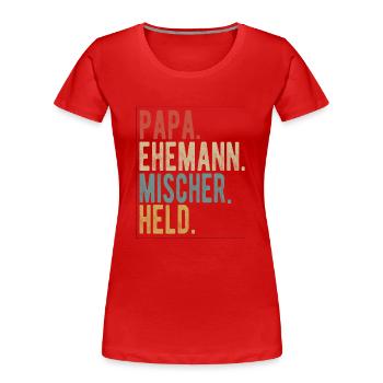 Mischer Papa Ehemann Held - Frauen Premium Bio T-Shirt - Rot - Vorne - Mia (176cm)