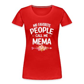 My Favorite People Call Me Mema Mother s Day - Frauen Premium Bio T-Shirt - Rot - Vorne - Mia (176cm)