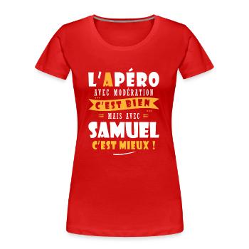 Samuel Apero T shirt Humour personnalisé samuel - T-shirt bio Premium Femme - rouge - Devant - Mia (176cm)
