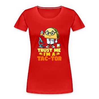 Croyez-moi, je suis un imbécile - T-shirt bio Premium Femme - rouge - Devant - Mia (176cm)