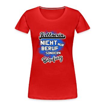 Kellnerin - eine Berufung - Frauen Premium Bio T-Shirt - Rot - Vorne - Mia (176cm)