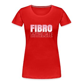 Fibromyalgie. - T-shirt bio Premium Femme - rouge - Devant - Mia (176cm)