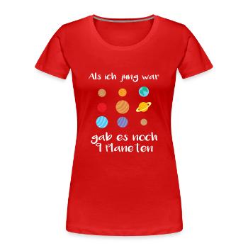 Als ich jung war, gab es noch 9 Planeten - Frauen Premium Bio T-Shirt - Rot - Vorne - Mia (176cm)