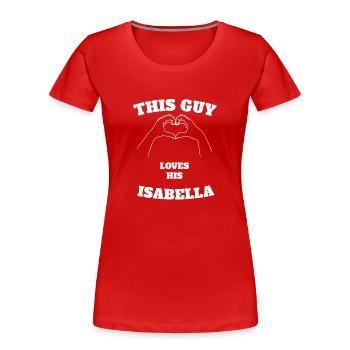 Ce gars aime son cadeau de la Saint-Valentin Isabella - T-shirt bio Premium Femme - rouge - Devant - Mia (176cm)