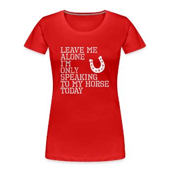 Pferd - Hufeisen - Pferdesprüche - Geschenke - Frauen Premium Bio T-Shirt - Rot - Vorne - Mia (176cm)