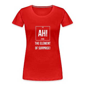 Ah The Element of Surprise - Frauen Premium Bio T-Shirt - Rot - Vorne - Mia (176cm)