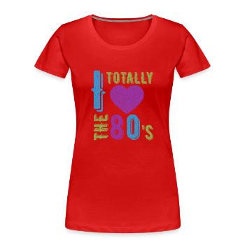 Love the 80's, Achtziger Jahre Musik - Frauen Premium Bio T-Shirt - Rot - Vorne - Mia (176cm)