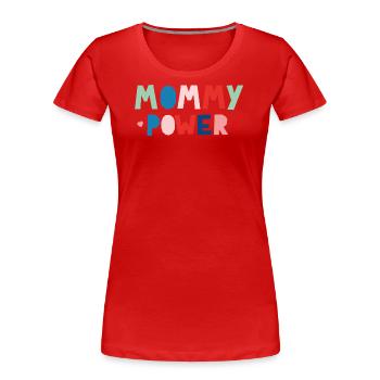 Le pouvoir de maman - T-shirt bio Premium Femme - rouge - Devant - Mia (176cm)